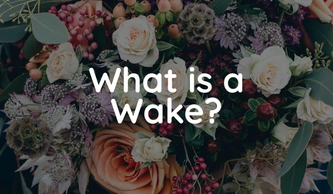 Why Is A Funeral Called A Wake