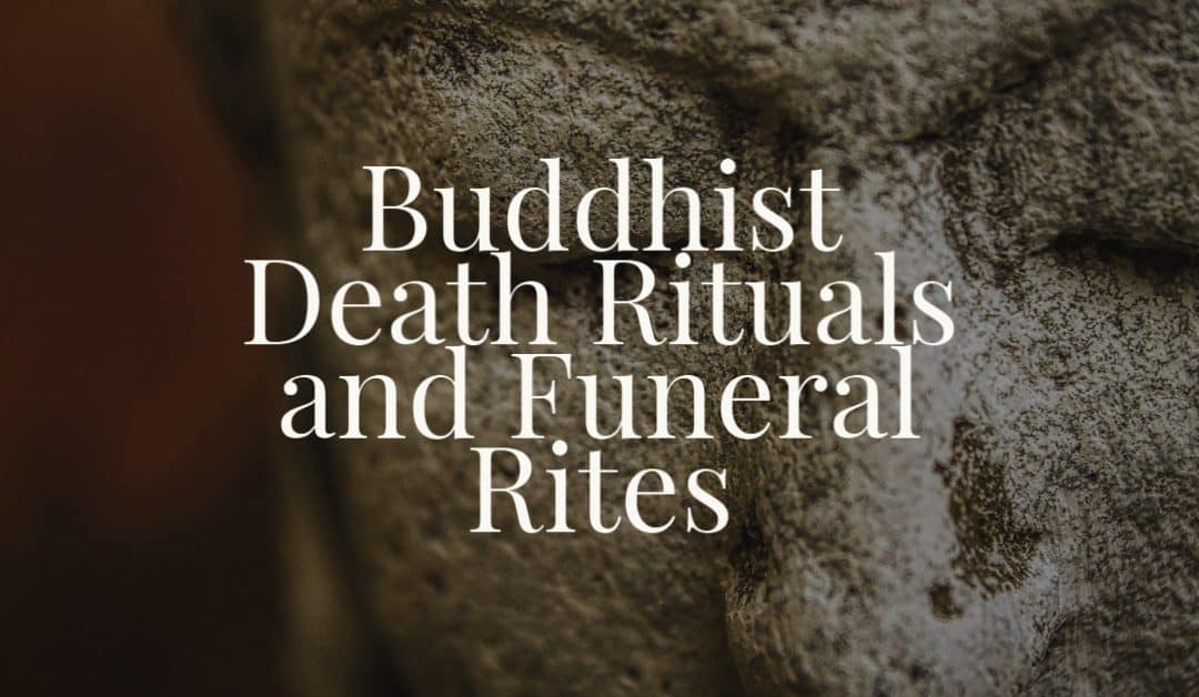 Buddhist Death Rituals and Funeral Rites Renaissance Funeral Home