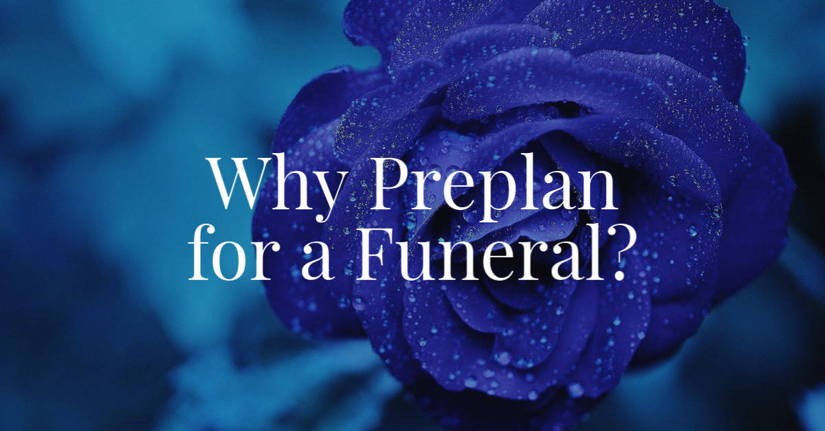 Why Preplan for a Funeral? - Renaissance Funeral Home