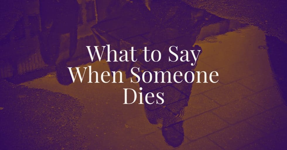 what-to-say-when-someone-dies-renaissance-funeral-home