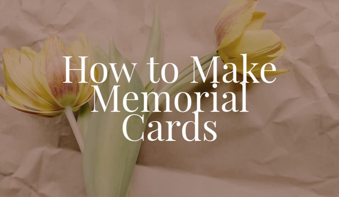 How To Make Your Own Memorial Cards