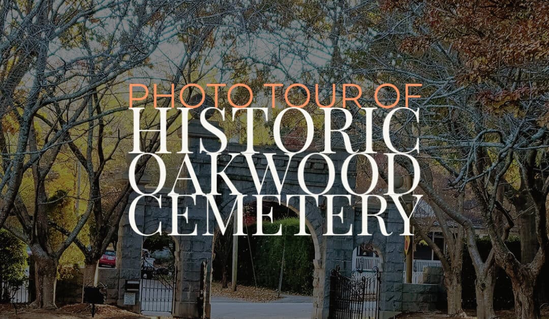 Photo Tour of Historic Oakwood Cemetery
