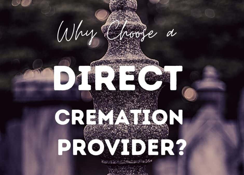 Why Choose a Direct Cremation Provider