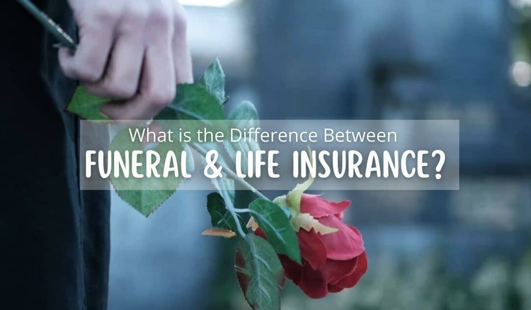 What is the Difference Between Funeral and Life Insurance?