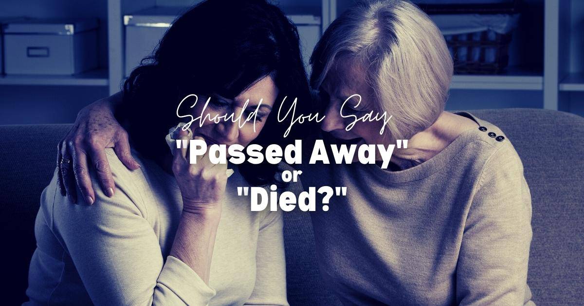What is the difference between 'die' and 'pass away'?