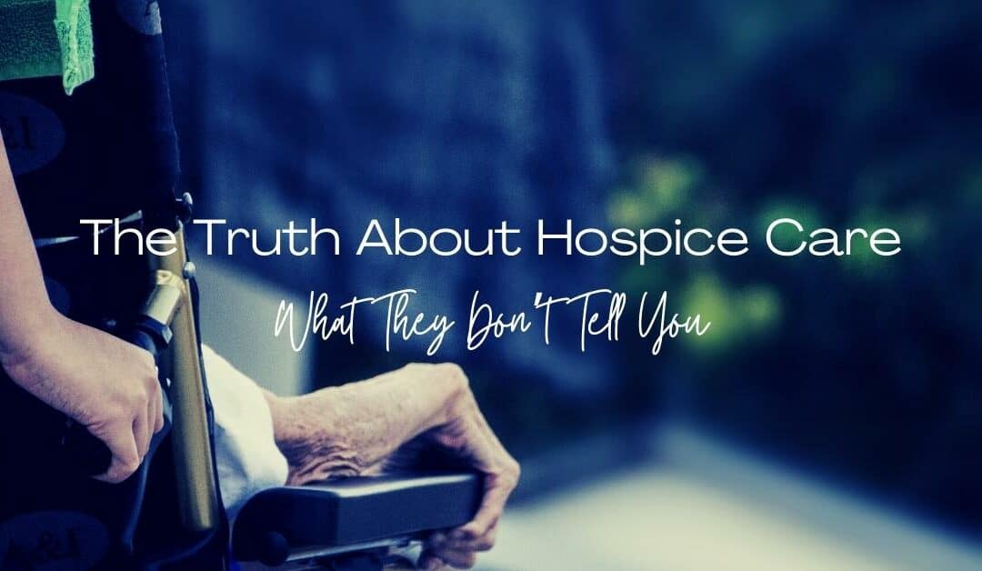 what hospice does not tell you