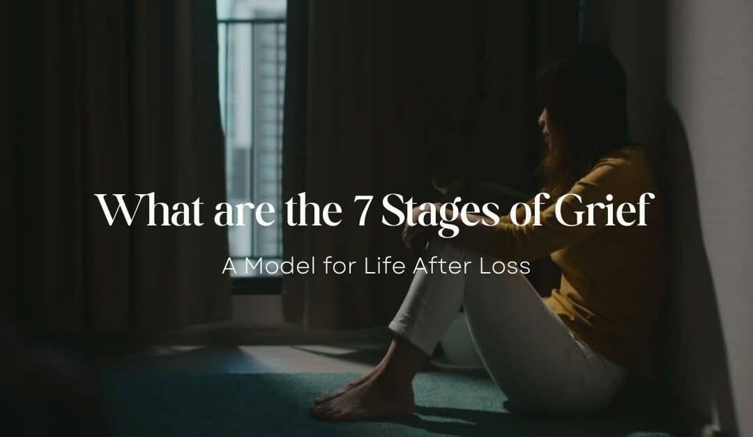 What are the 7 Stages of Grief