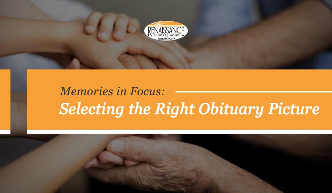 Memories in Focus: Selecting the Right Obituary Picture