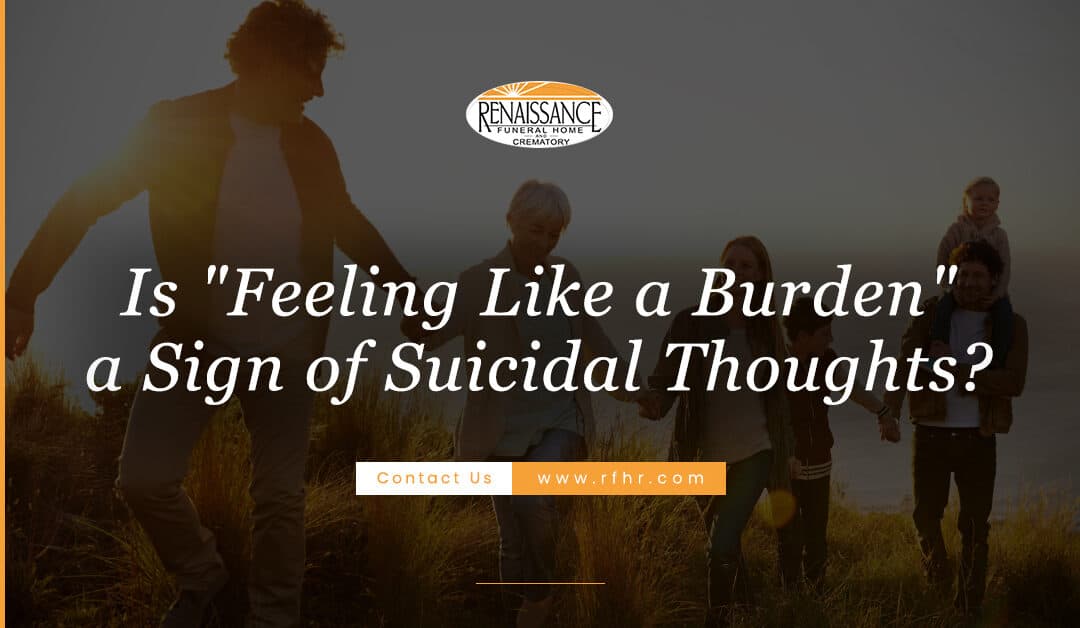 Is “Feeling Like a Burden” a Sign of Suicidal Thoughts?