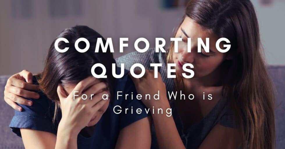 Comforting Quotes for a Friend Who Is Grieving - Cremation, Funeral Pre ...