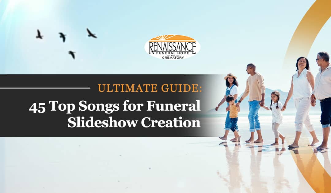 Ultimate Guide: 45 Top Songs for Funeral Slideshow Creation
