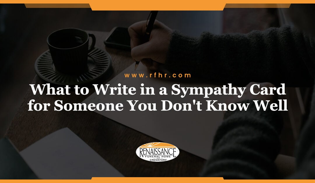 What to Write in a Sympathy Card for Someone You Don’t Know Well