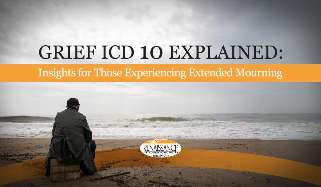 Grief ICD 10 Explained: Insights for Those Experiencing Extended Mourning