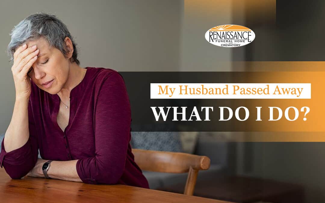 my husband passed away what do i do