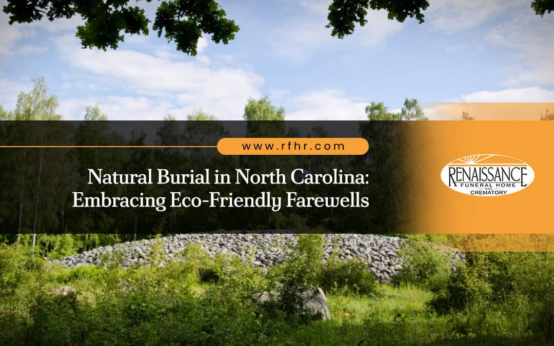 Natural Burial in North Carolina: Embracing Eco-Friendly Farewells