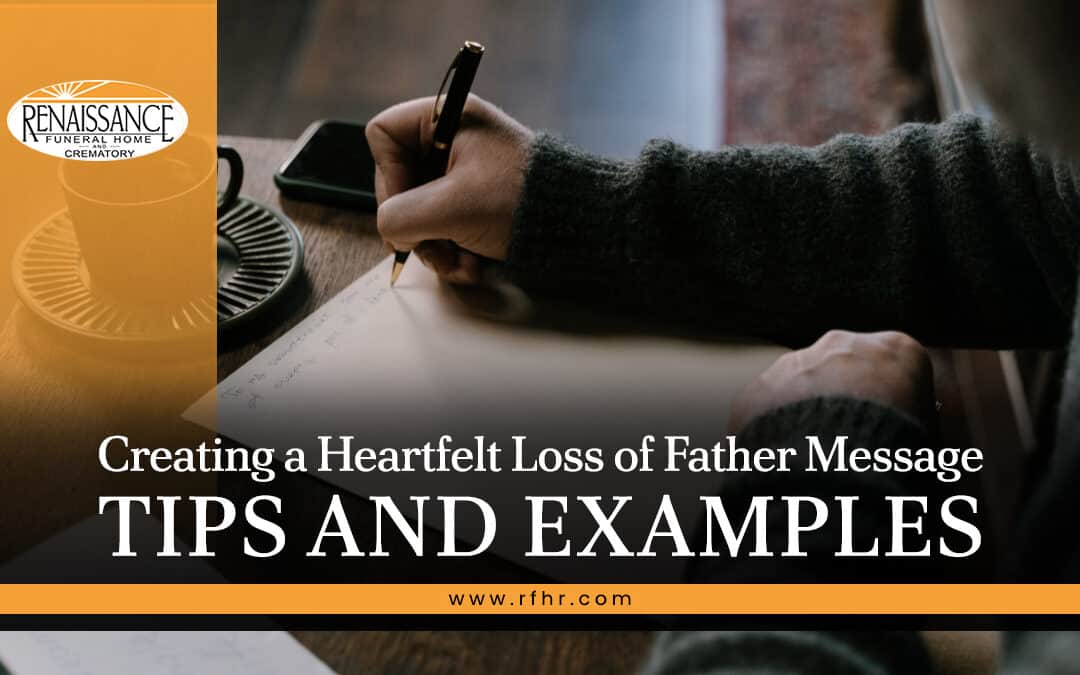 Creating a Heartfelt Loss of Father Message: Tips and Examples