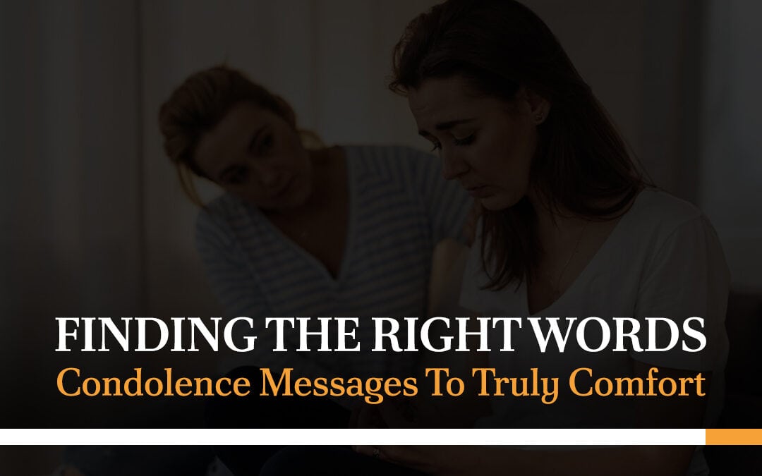 Finding the Right Words: Condolence Messages That Truly Comfort