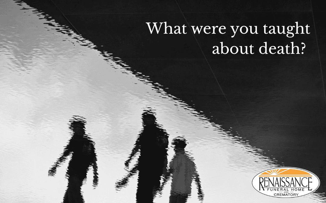 What Were You Taught About Death Growing Up?